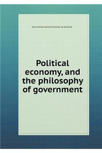 Political Economy, and the Philosophy of Government