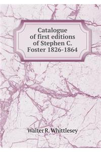 Catalogue of First Editions of Stephen C. Foster 1826-1864