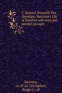 C. Suetonii Tranquilli Vita Domitiani. Suetonius's Life of Domitian