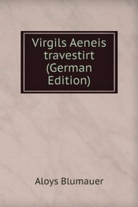 Virgils Aeneis travestirt (German Edition)