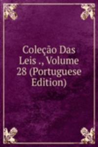 Colecao Das Leis ., Volume 28 (Portuguese Edition)