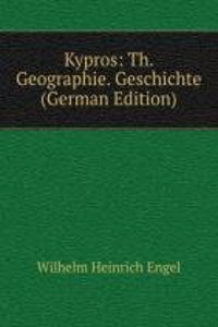 Kypros: Th. Geographie. Geschichte (German Edition)