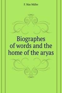 Biographes of words and the home of the aryas