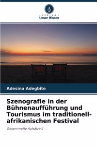 Szenografie in der Bühnenaufführung und Tourismus im traditionell-afrikanischen Festival