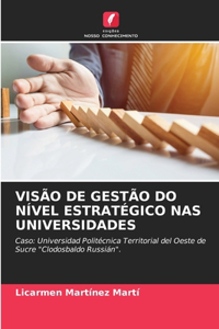 Visão de Gestão Do Nível Estratégico NAS Universidades