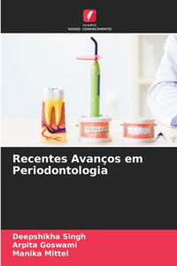 Recentes Avanços em Periodontologia