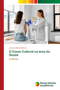 O Corpo Cultural na área da Saúde
