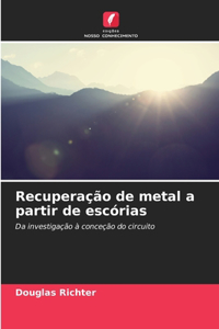 Recuperação de metal a partir de escórias