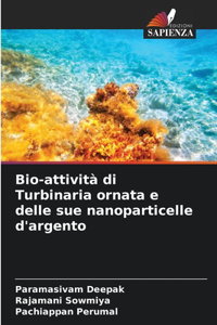 Bio-attività di Turbinaria ornata e delle sue nanoparticelle d'argento