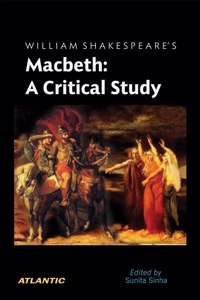 William Shakespeare’S Macbeth A Critical Study