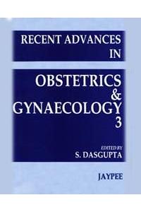 Recent Advances in Obstetrics and Gynaecology (Vol 3)