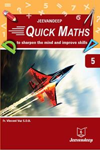 Jeevandeep Quick Maths 5 - To sharpen the mind and improve skills. 9-11 years