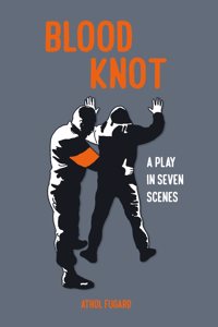 Blood Knot by Athol Fugard