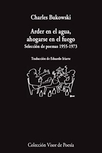 Arder en el agua, ahogarse en el fuego: Seleccion de poemas 1955-1973