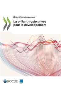 Objectif Développement La Philanthropie Privée Pour Le Développement