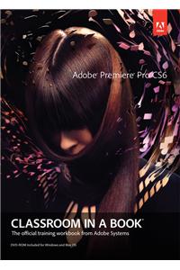 Adobe Premiere Pro CS6 Classroom in a Book, 1/e