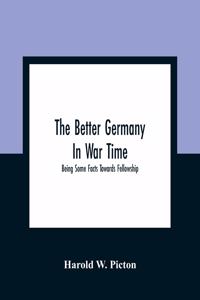 The Better Germany In War Time