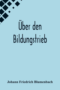 Über den Bildungstrieb