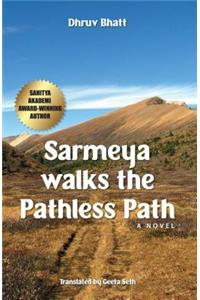 Sarmeya Walks the Pathless Path