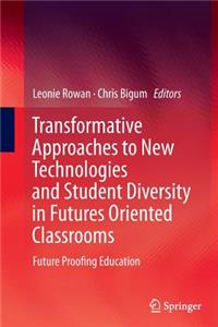 Transformative Approaches to New Technologies and Student Diversity in Futures Oriented Classrooms