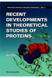 Recent Developments In Theoretical Studies Of Proteins