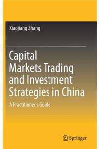 Capital Markets Trading and Investment Strategies in China