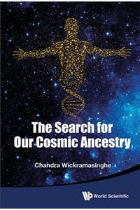 Search for Our Cosmic Ancestry