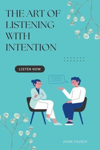 Art of Listening with Intention