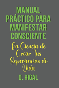 Manual Práctico para Manifestar Consciente.