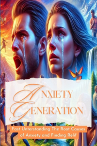 Anxiety Generation