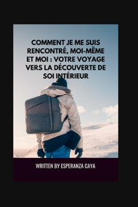 Comment je m'ai rencontré, moi-même et moi