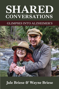 Shared Conversations - Glimpses into Alzheimer's