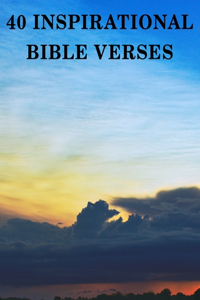 40 Inspirational Bible Verses