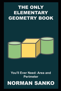 The Only Elementary Geometry Book You'll Ever Need