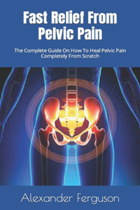 Fast Relief From Pelvic Pain