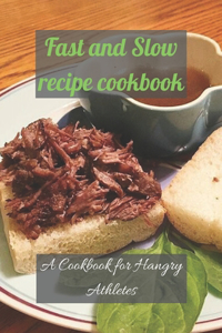 Fast and Slow recipe cookbook