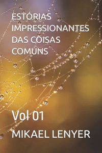 Estórias Impressionantes Das Coisas Comuns