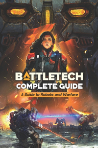 Battletech Complete Guide