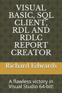 Visual Basic, SQL Client, Rdl and Rdlc Report Creator