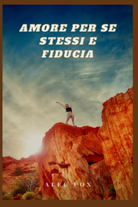 Amore Per Se Stessi E Fiducia