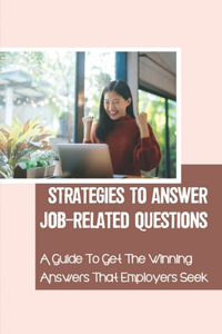 Strategies To Answer Job-Related Questions