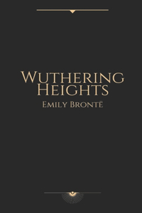 Wuthering Heights by Emily Brontë