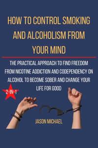 How to Control Smoking and Alcoholism from Your Mind