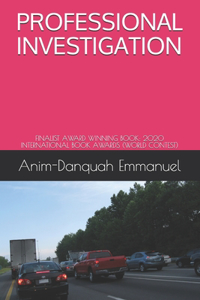 Professional Investigation by Emmanuel Anim-Danquah.