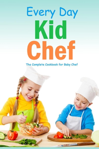 Every Day Kid Chef