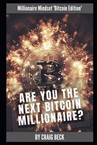 Are You The Next Bitcoin Millionaire?