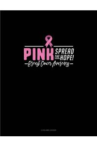 Pink Spread The Hope! Breast Cancer Awareness