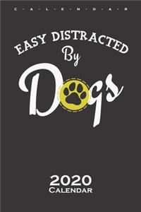 Easy distracted by Dogs Calendar 2020