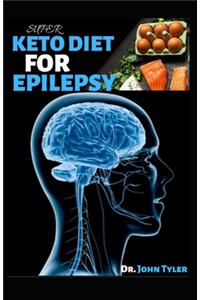 Super Keto Diet for Epilepsy