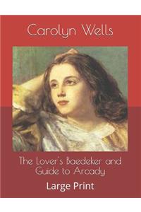 The Lover's Baedeker and Guide to Arcady